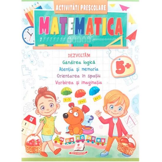 Activitati prescolare. Matematica 5+