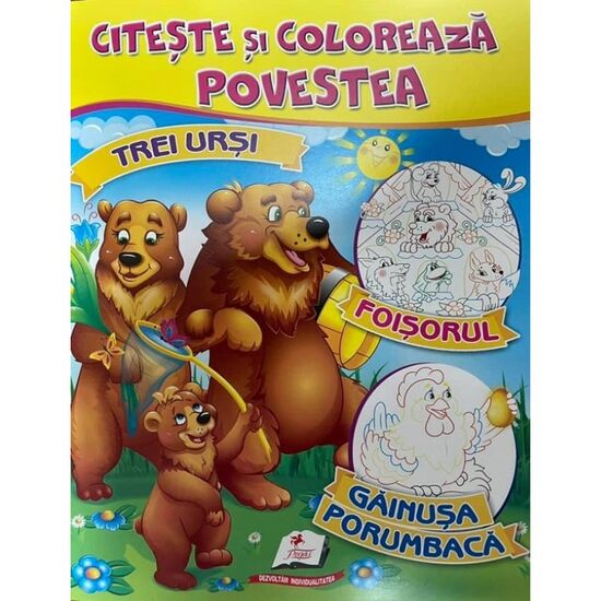 Citeste si coloreaza povestea: Trei ursi, Foisorul, Gainusa porumbaca